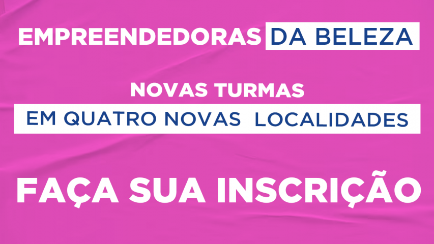 Empreendedoras da Beleza, novas turmas